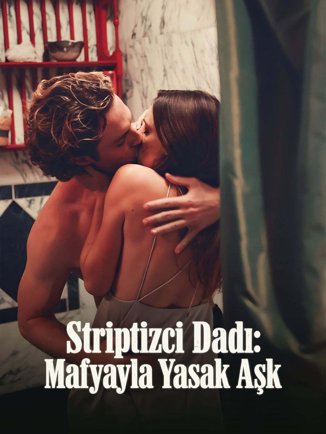 Striptizci Dadı: Mafyayla Yasak Aşk posteri