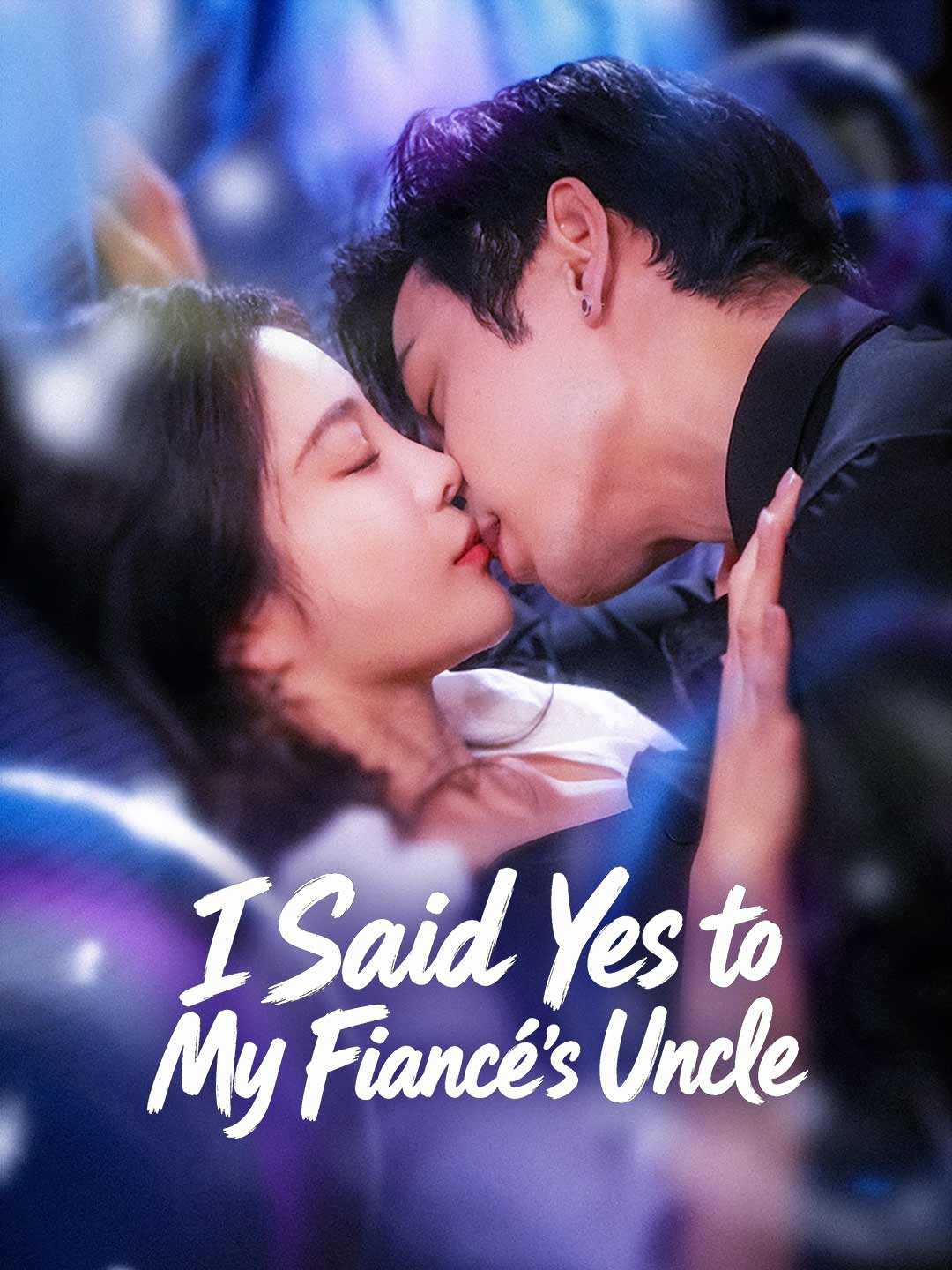 I Said Yes to My Fiancé's Uncle posteri