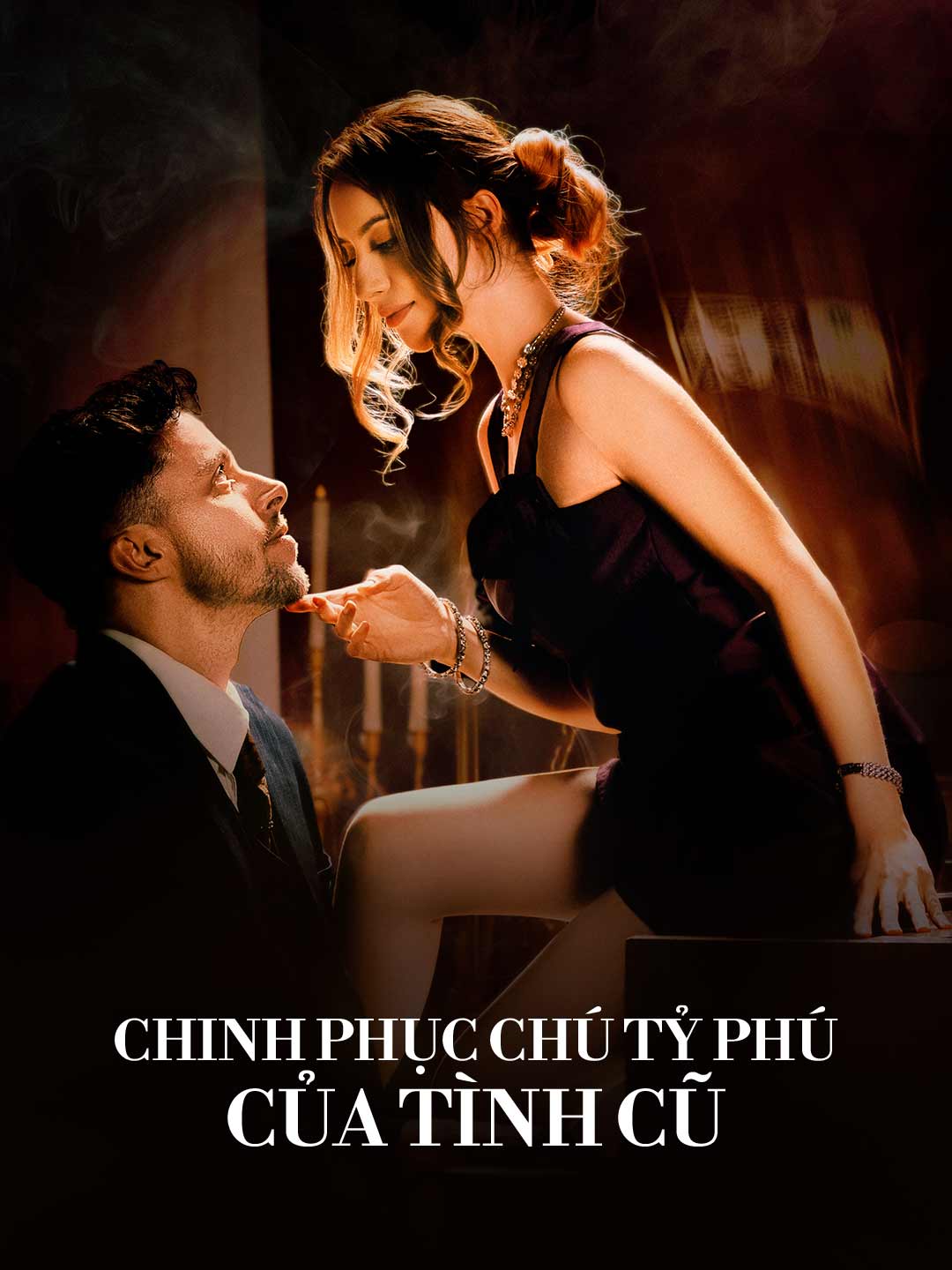 Chinh Phục Chú Tỷ Phú Của Tình Cũ posteri