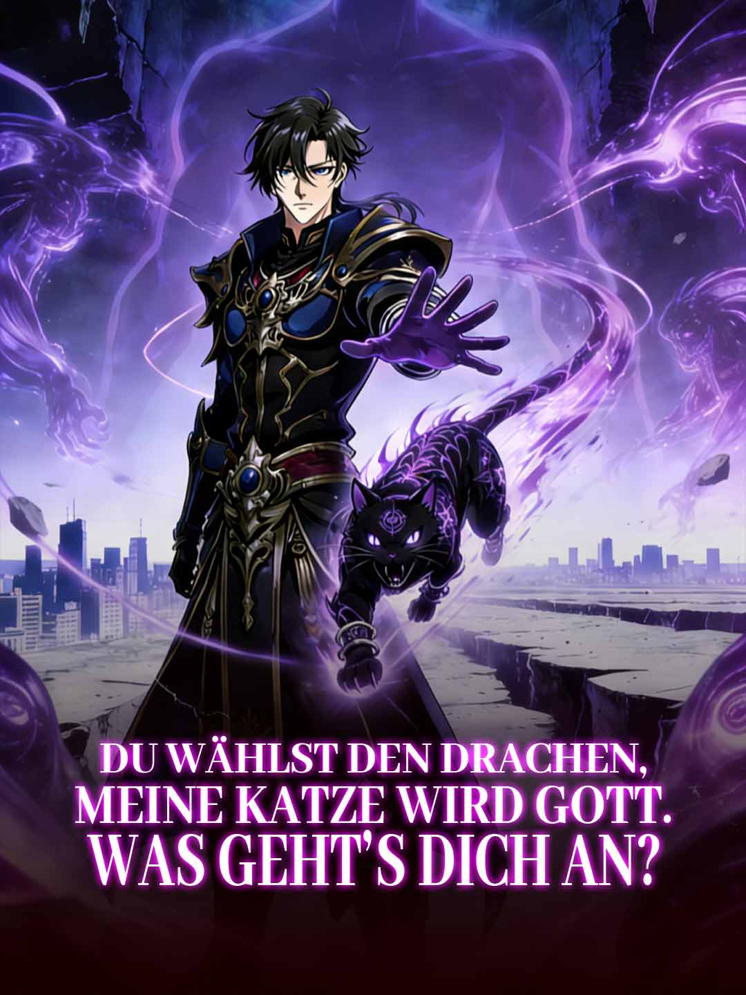 Du wählst den Drachen, meine Katze wird Gott. posteri