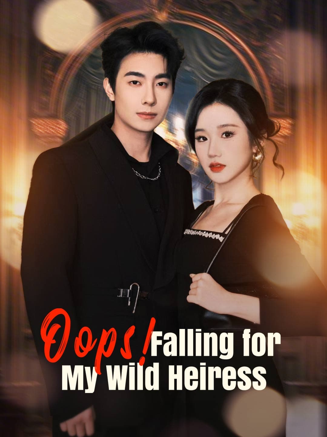 Oops! Falling for My Wild Heiress posteri