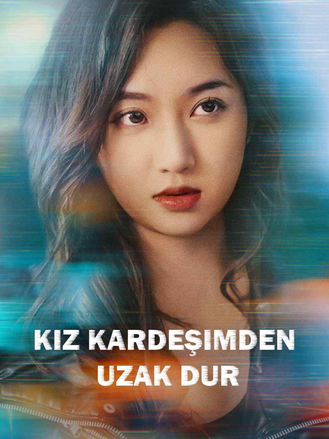 Kız Kardeşimden Uzak Dur posteri