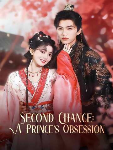 Second Chance: A Prince's Obsession posteri
